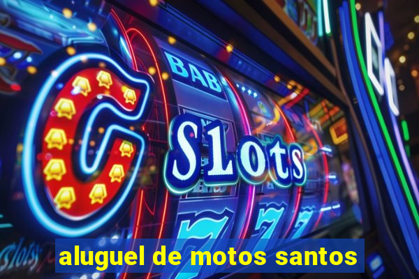 aluguel de motos santos